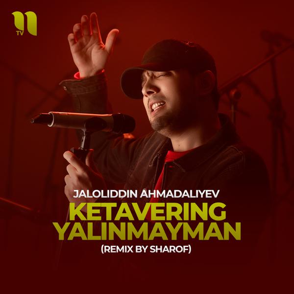 Jaloliddin Ahmadaliyev - Ketavering yalinmayman (remix by Sharof)