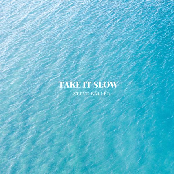 Steve Baller - Take It Slow