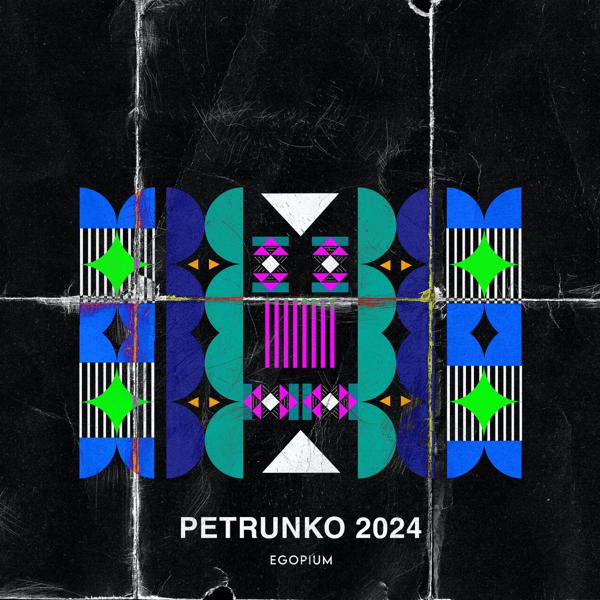 EGOPIUM - Petrunko 2024