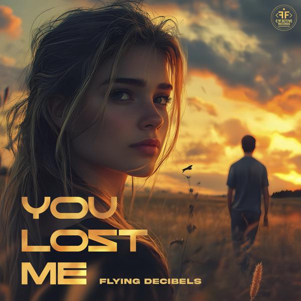 Flying Decibels - You Lost Me