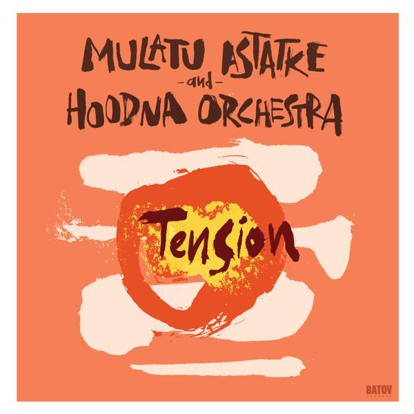 Mulatu Astatqé, Hoodna Orchestra - Tension