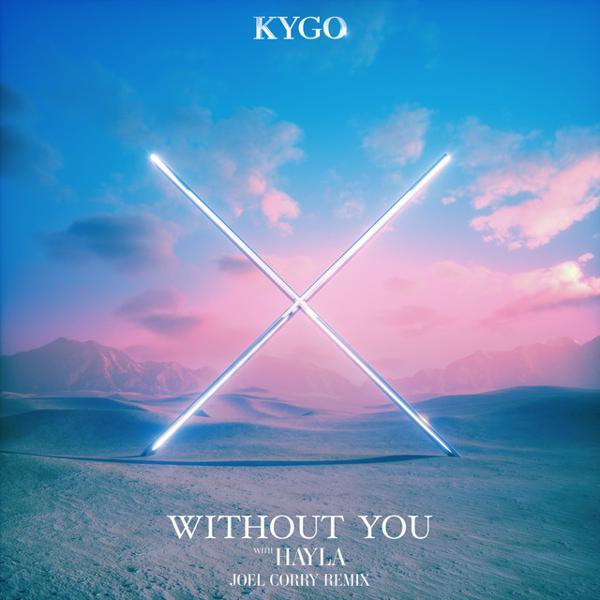 Kygo, Hayla, Joel Corry - Without You - Joel Corry Remix