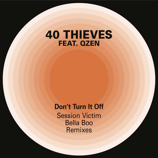 40 Thieves, Qzen - Don't Turn it Off (Bella Boo Remix)