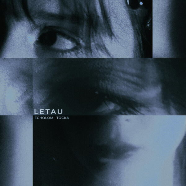 Echolom, ТОСКА - Letau