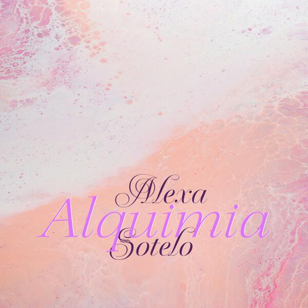 Alexa Sotelo - Alquimia
