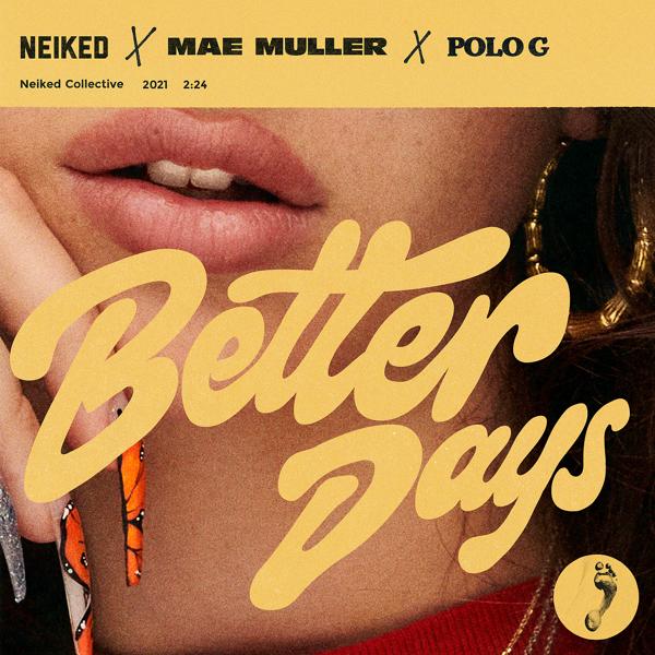 Neiked, Mae Muller, Polo G - Better Days