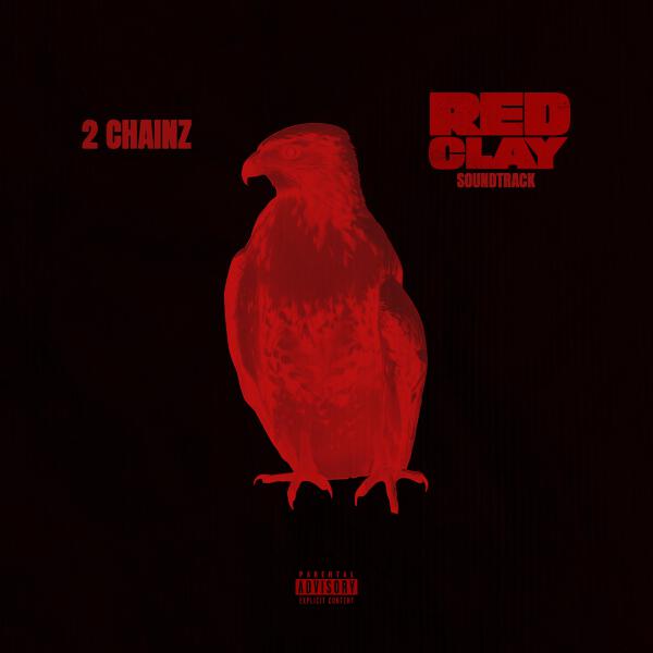 2 Chainz - Red Clay (Official Motion Picture Soundtrack)