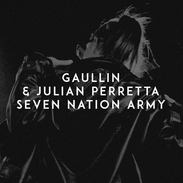 Gaullin, Julian Perretta - Seven Nation Army