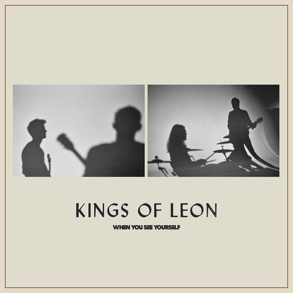 Kings of Leon - When You See Yourself, Are You Far Away