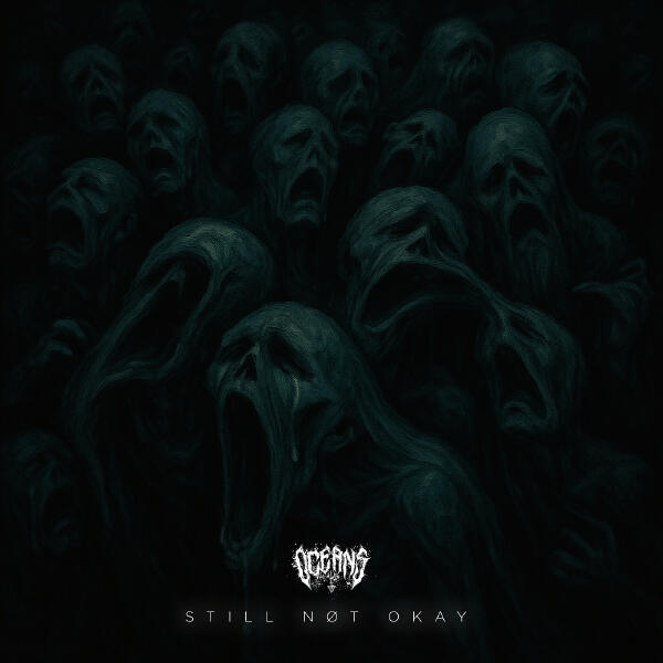 Oceans - Still Not Okay