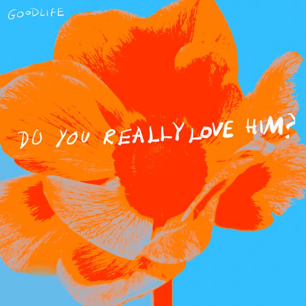 GoodLife - do you really love him?