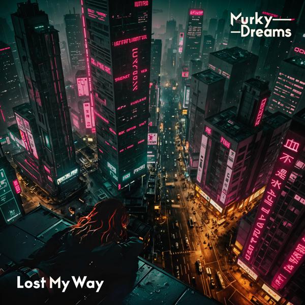 Murky Dreams - Lost My Way