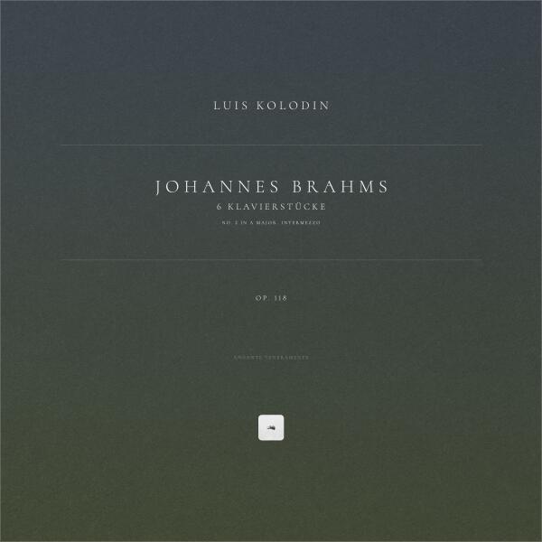 Johannes Brahms, Luis Kolodin - 6 Klavierstücke, Op. 118: No. 2 in A Major. Intermezzo. Andante teneramente