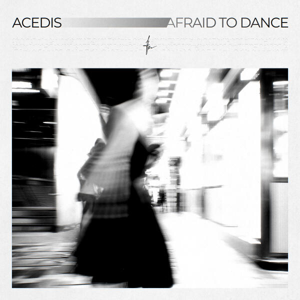 Acedis - Afraid to Dance