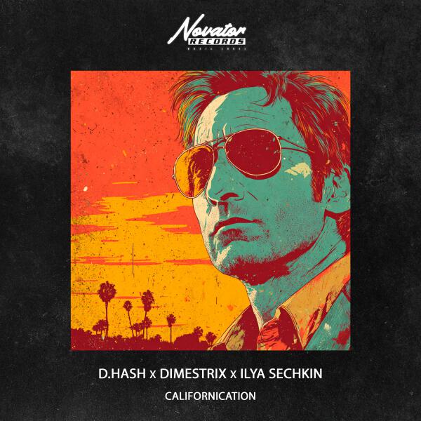 D.HASH, DIMESTRIX, ILYA SECHKIN - Californication