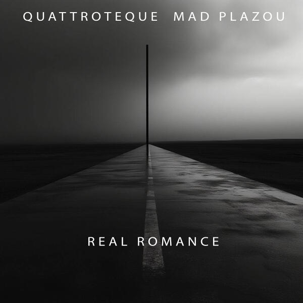 Quattroteque, Mad Plazou - Real Romance