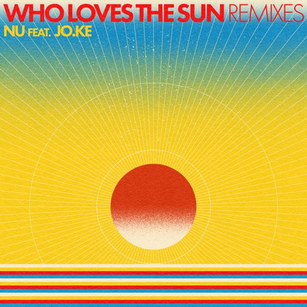 Nu, Jo.Ke - Who Loves The Sun (Tripmastaz 'hidin under the moon Remix)