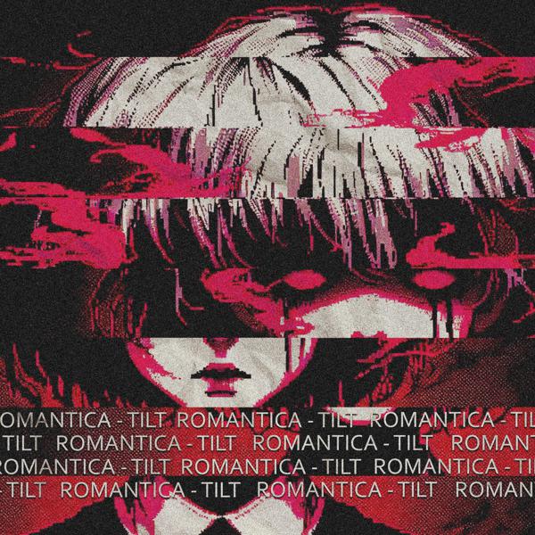 Romantica - TILT