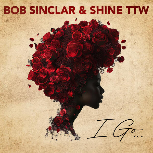 Bob Sinclar, Shine TTW - I Go