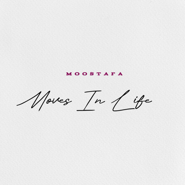 Moostafa - Moves In Life
