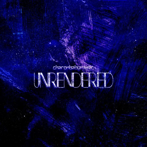 charonbabymusic - UNRENDERED