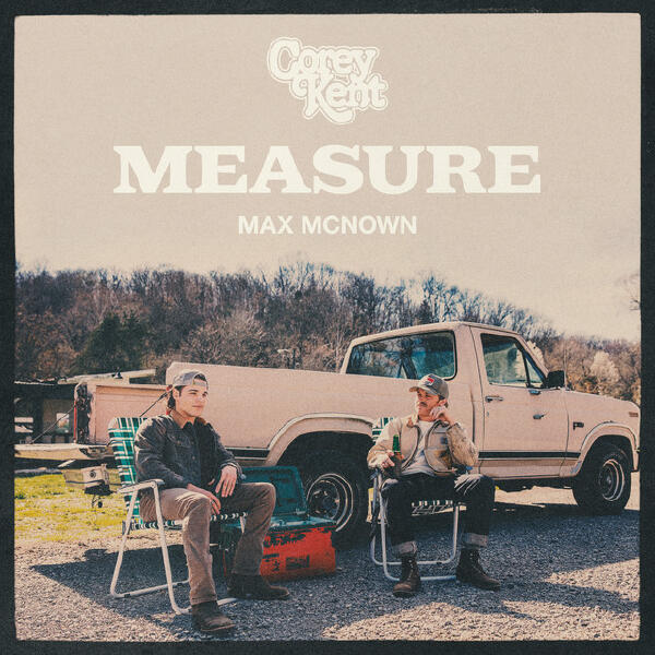 Corey Kent, Max McNown - Measure - feat. Max McNown