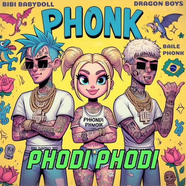 BAILE PHONK, Bibi Babydoll, Dragon Boys - PHODI PHODI