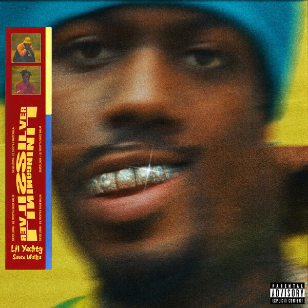 Lil Yachty, Sauce Walka - Silver Lining (with Sauce Walka)