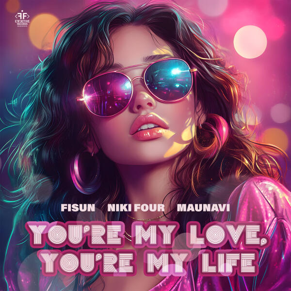 Fisun, Maunavi, Niki Four - You're My Love, You're My Life