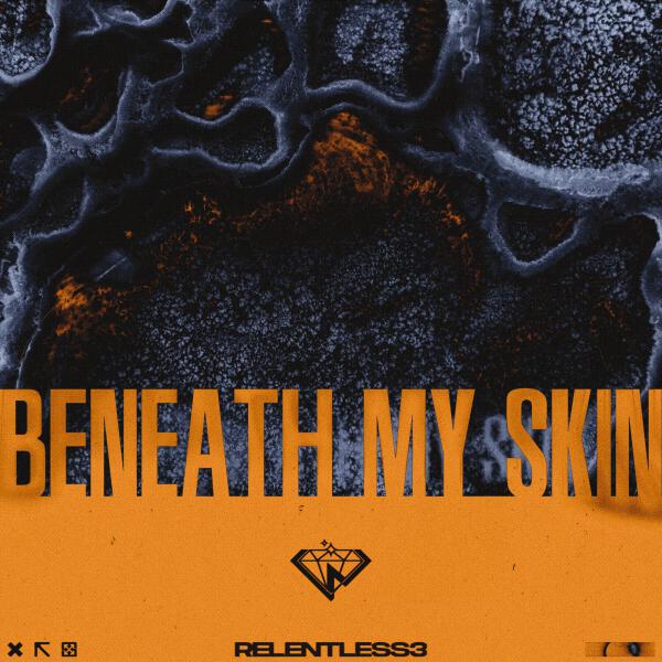 RELENTLESS 3 - Beneath My Skin