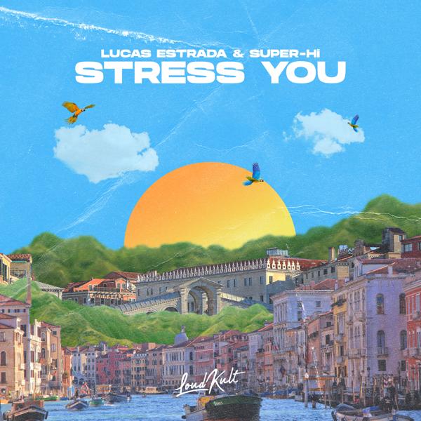 Lucas Estrada, SUPER-Hi - Stress You