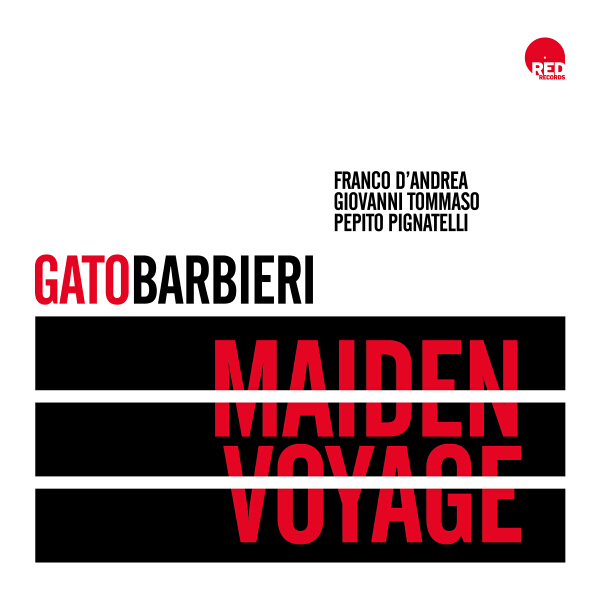 Gato Barbieri, Franco D'Andrea, Giovanni Tommaso, Pepito Pignatelli - Maiden Voyage