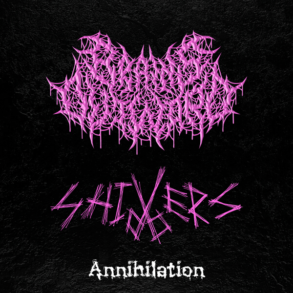 Brains Outward, Shivers 00 - Annihilation