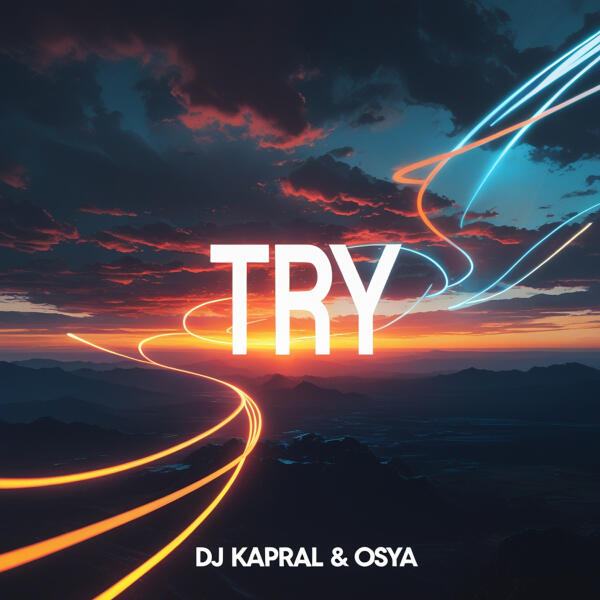 DJ Kapral, Osya - Try