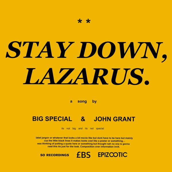 BIG SPECIAL, John Grant - STAY DOWN, LAZARUS