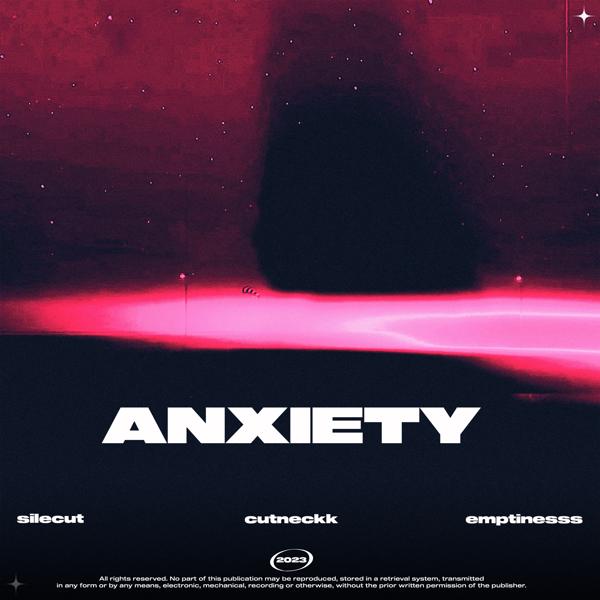 cutneckk, Silecut, emptinesss - anxiety