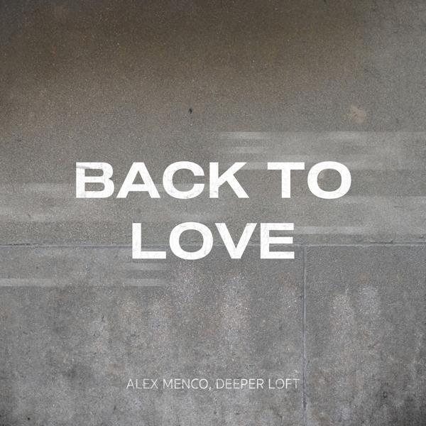 Alex Menco, Deeper Loft - Back to Love