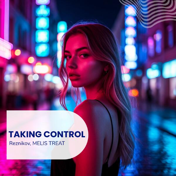 Reznikov, Melis Treat - Taking Control