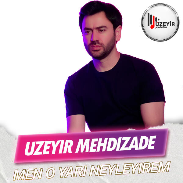 Uzeyir Mehdizade - Men O Yari Neyleyirem