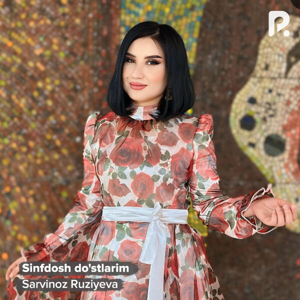 Sarvinoz Ruziyeva - Sinfdosh do'stlarim