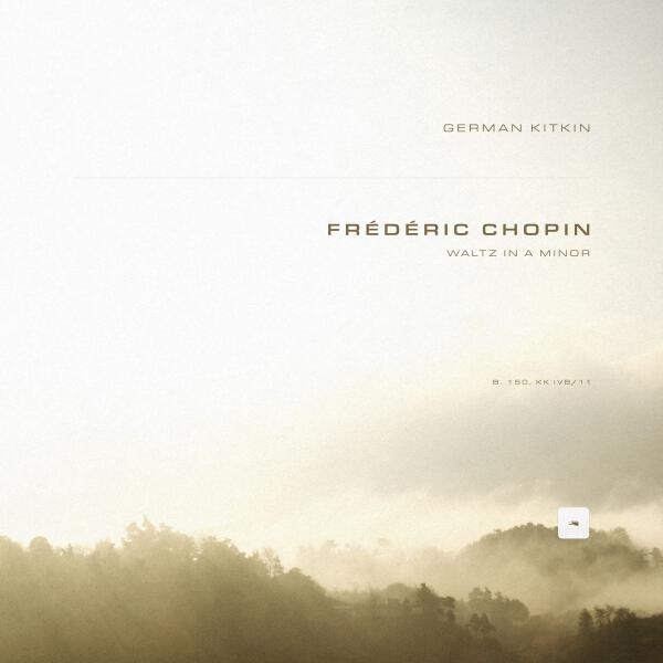 Frédéric Chopin, German Kitkin - Waltz in A Minor, B. 150, KK IVb/11