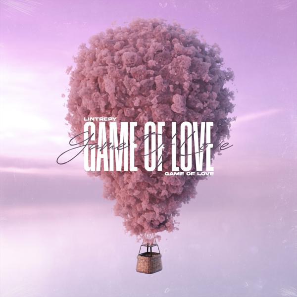 Lintrepy - Game Of Love