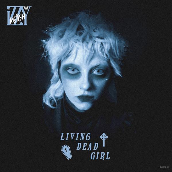 izzy reign - Living Dead Girl