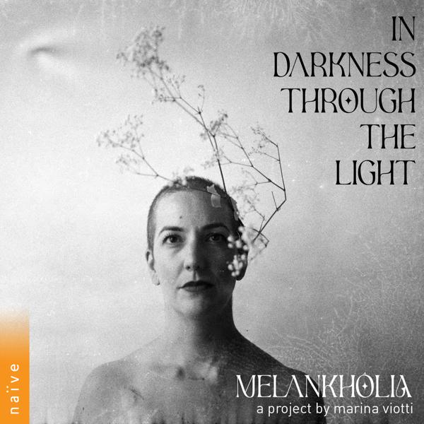 Marina Viotti - Melankhôlia: In Darkness Through The Light