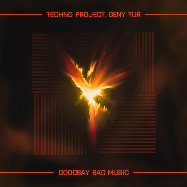 Techno Project, Geny Tur - Goodbay Bad Music