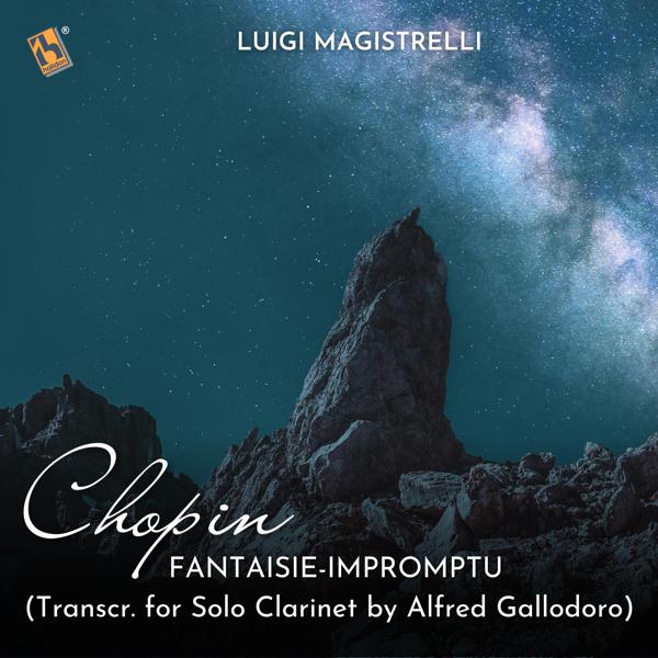 Luigi Magistrelli - Fantaisie-Impromptu, Op. 66 (Transcr. for Solo Clarinet by Alfred Gallodoro)