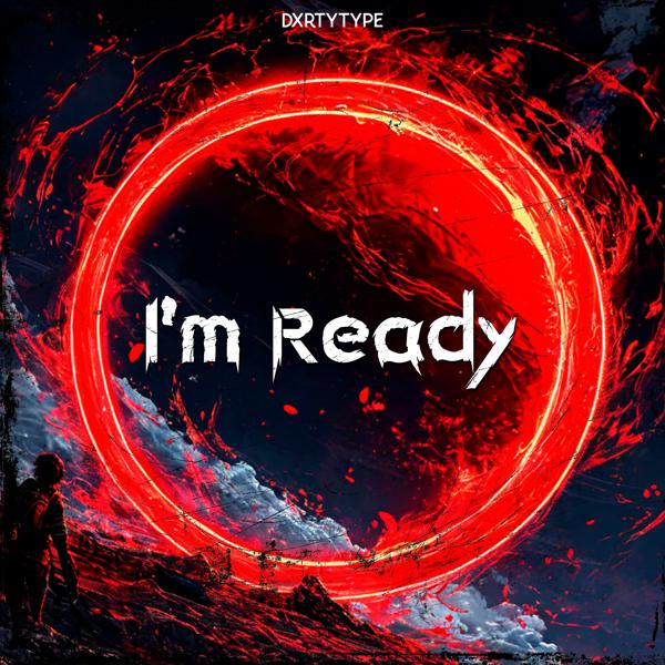 DXRTYTYPE - I'm Ready