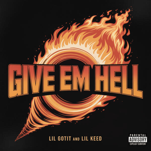 Lil Gotit, Lil keed - Give Em Hell