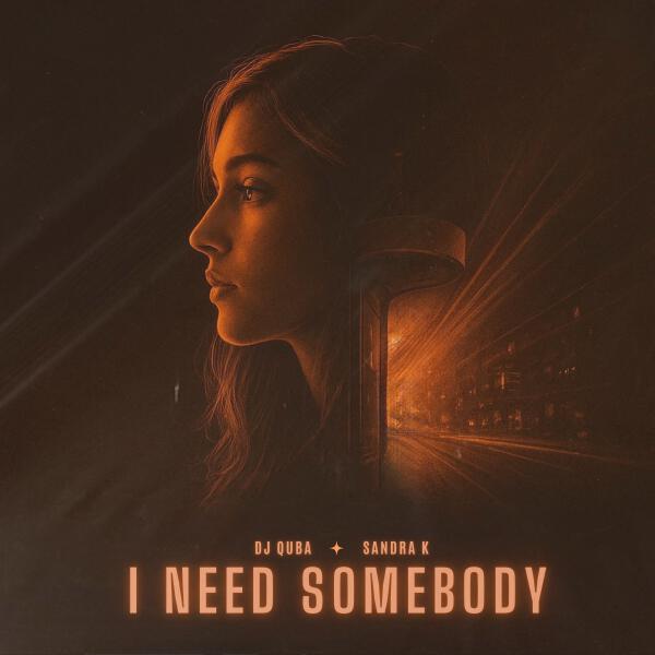 Dj Quba, Sandra K - I Need Somebody