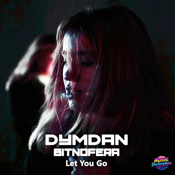 Dymdan, Bitnofera - Let You Go